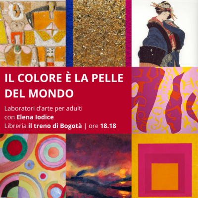 “Il colore è la pelle del mondo”: ciclo di laboratori d’arte per adulti con Elena Iodice