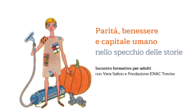 10 gennaio – PARITÀ, BENESSERE E CAPITALE UMANO NELLO SPECCHIO DELLE STORIE: incontro formativo per adulti + aperitivo