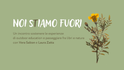 21 marzo – Noi sTiamo fuori. Un incontro sull’outdoor education, passeggiando fra libri e natura